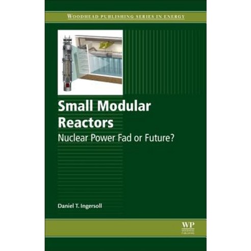 Small Modular Reactors: Nuclear Power Fad or Future? Hardcover, Woodhead Publishing