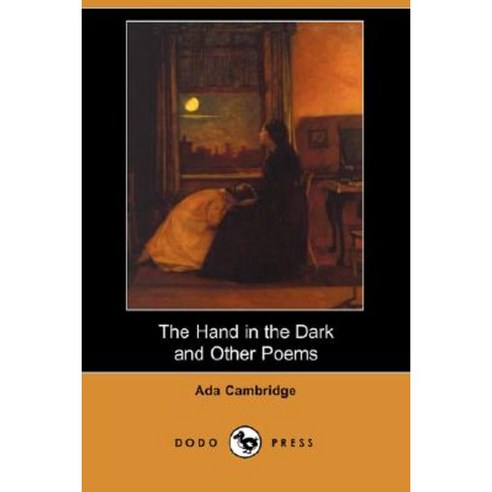 The Hand in the Dark and Other Poems (Dodo Press) Paperback, Dodo Press