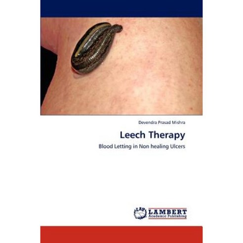 Leech Therapy Paperback, LAP Lambert Academic Publishing