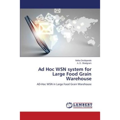 Ad Hoc Wsn System for Large Food Grain Warehouse Paperback, LAP Lambert Academic Publishing