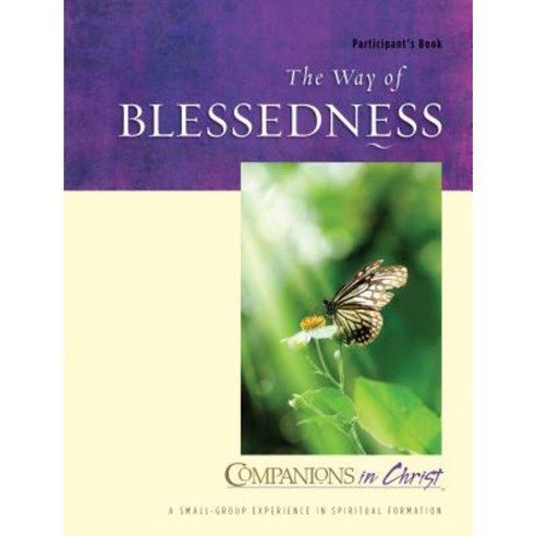 The Way of Blessedness: Participant''s Book Paperback, Upper Room Books