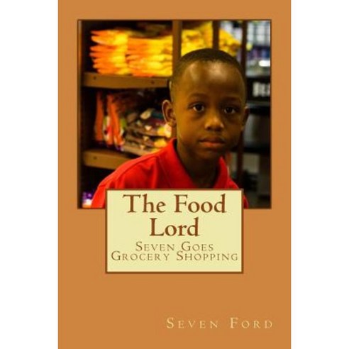 The Food Lord: Seven Goes Grocery Shopping Paperback, Sudden Change Media