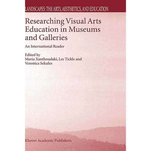 Researching Visual Arts Education in Museums and Galleries: An International Reader Hardcover, Springer