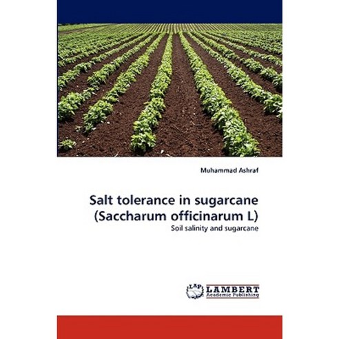 Salt Tolerance in Sugarcane (Saccharum Officinarum L) Paperback, LAP Lambert Academic Publishing