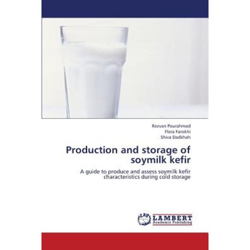 Production and Storage of Soymilk Kefir Paperback, LAP Lambert Academic Publishing