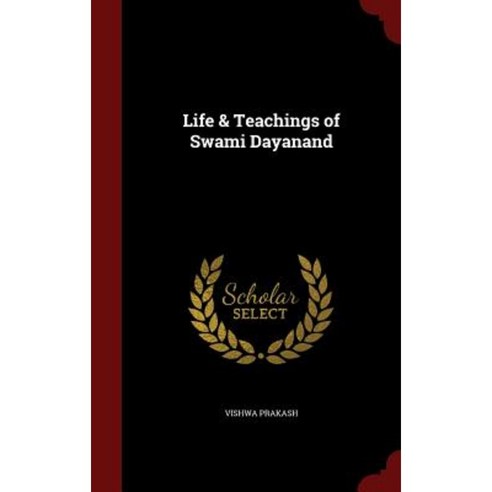 Life & Teachings of Swami Dayanand Hardcover, Andesite Press