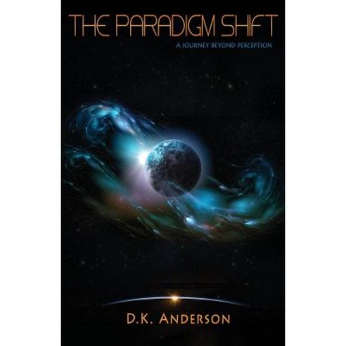 The Paradigm Shift: A Journey Beyond Perception Paperback, United Media Press