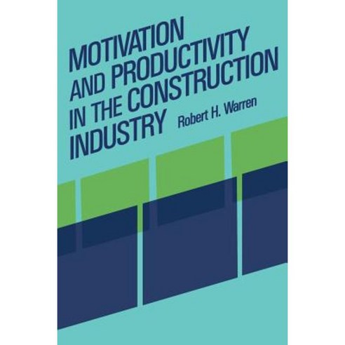 Motivation and Productivity in the Construction Industry Paperback, Springer