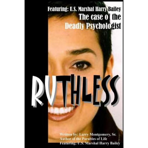 Ruthless (the Case of the Deadly Psychologist): Ruthless Paperback, Emerging Business Group, Incorporated