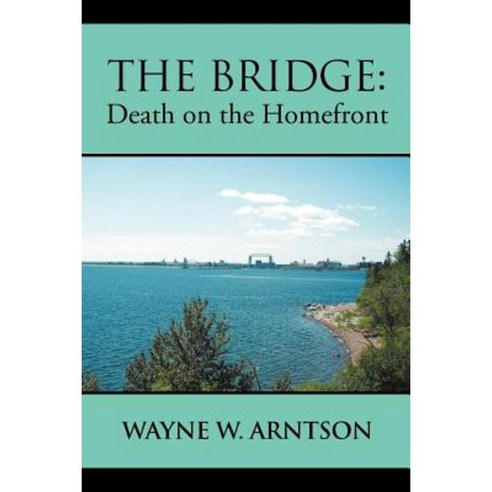 The Bridge: Death on the Homefront Paperback, Xlibris Corporation