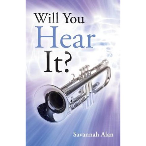 Will You Hear It? Paperback, WestBow Press