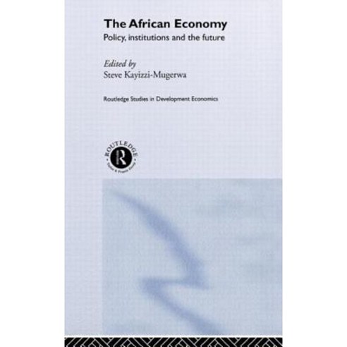 The African Economy: Policy Institutions and the Future Hardcover, Routledge