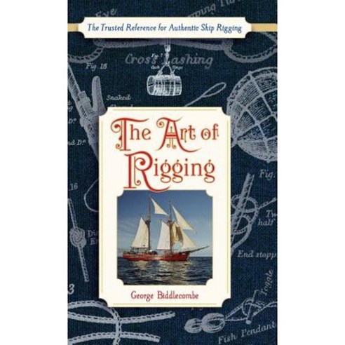 The Art of Rigging (Dover Maritime) Hardcover, Echo Point Books & Media