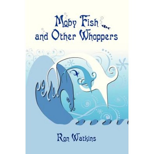 Moby Fish and Other Whoppers Paperback, Lulu.com