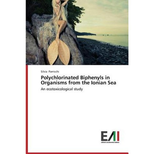 Polychlorinated Biphenyls in Organisms from the Ionian Sea Paperback, Edizioni Accademiche Italiane