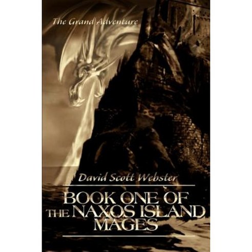 Book One of the Naxos Island Mages: The Grand Adventure Paperback, iUniverse