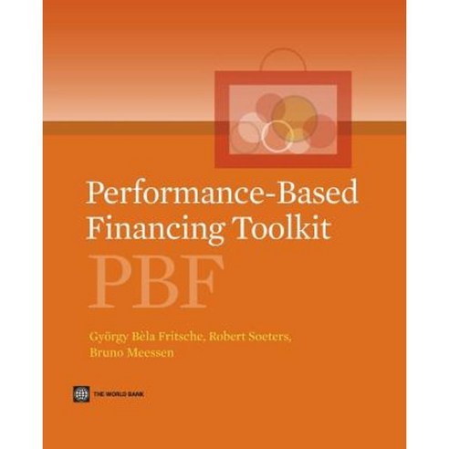 Performance-Based Financing Toolkit Paperback, World Bank Publications