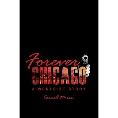 Forever Chicago: A Westside Story Paperback, Rosedog Books