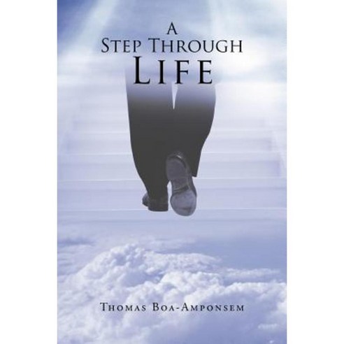 A Step Through Life Paperback, Authorhouse