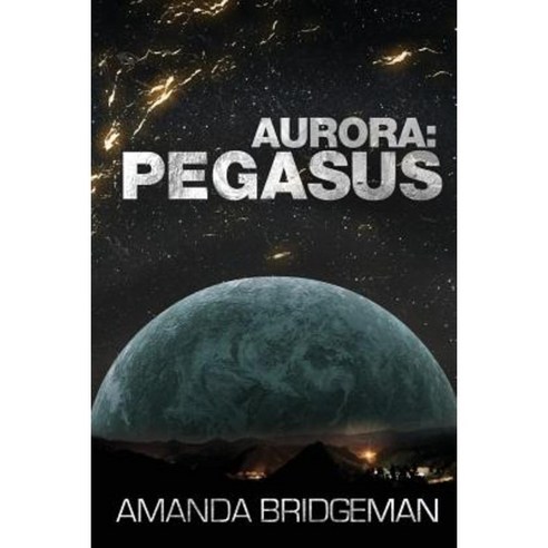 Aurora: Pegasus (Aurora 2) Paperback, Amanda Bridgeman
