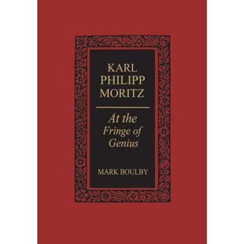Karl Philipp Moritz: At the Fringe of Genius Paperback, University of Toronto Press