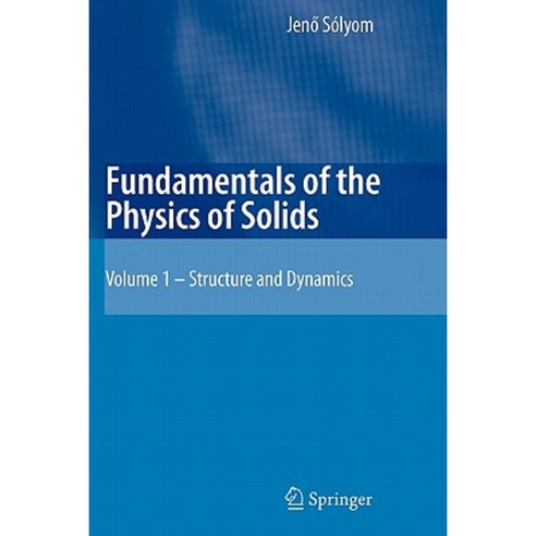 Fundamentals of the Physics of Solids: Volume 1: Structure and Dynamics Paperback, Springer