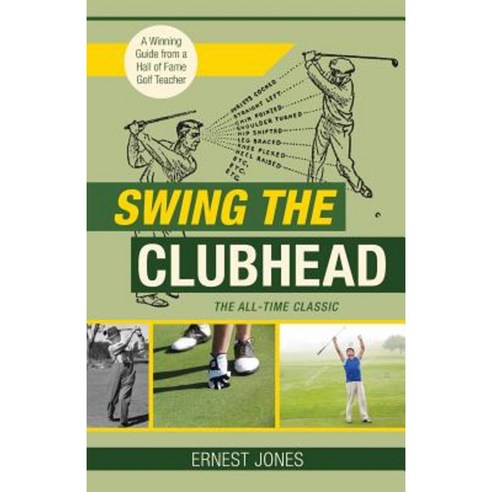 Swing the Clubhead (Golf Digest Classic Series) Paperback, Echo Point Books & Media