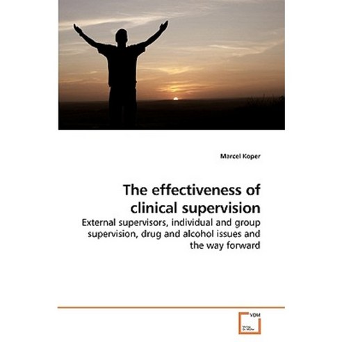 The Effectiveness of Clinical Supervision Paperback, VDM Verlag