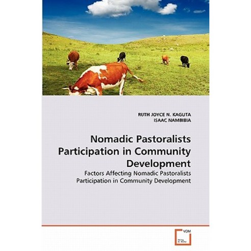 Nomadic Pastoralists Participation in Community Development Paperback, VDM Verlag