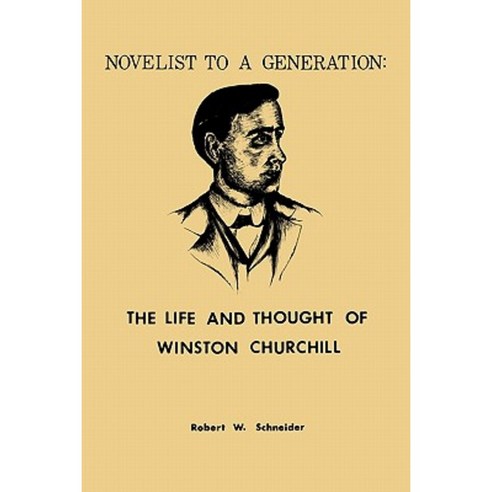 Novelist to a Generation: The Life and Thought of Winston Churchill Paperback, Popular Press
