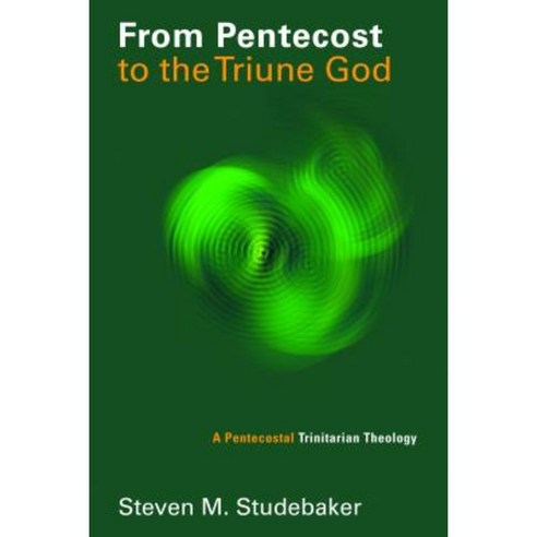 From Pentecost to the Triune God: A Pentecostal Trinitarian Theology Paperback, William B. Eerdmans Publishing Company