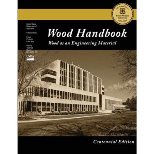 Centennial Edition: Wood Handbook: Wood as an Engineering Material Paperback, Createspace