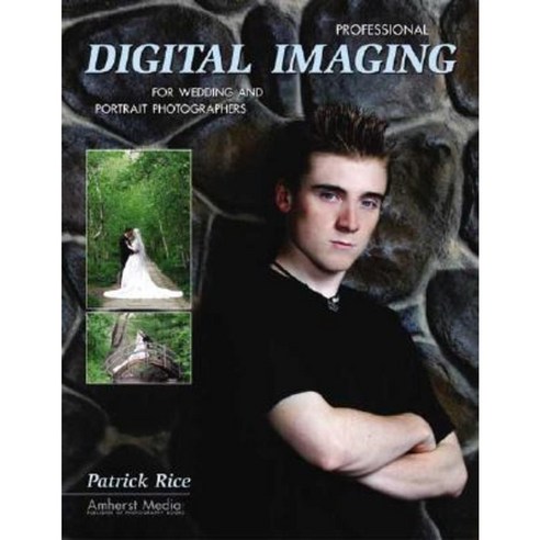 Professional Digital Imaging for Wedding and Portrait Photographers Paperback, Amherst Media