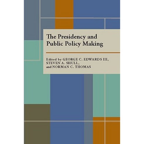The Presidency and Public Policy Making Paperback, University of Pittsburgh Press