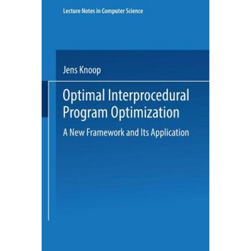 Optimal Interprocedural Program Optimization: A New Framework and Its ...