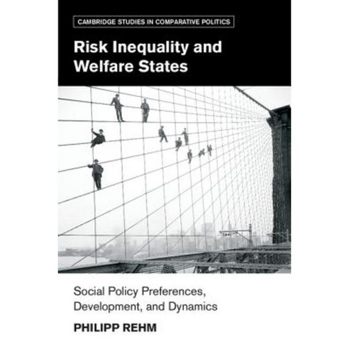 Risk Inequality and Welfare States: Social Policy Preferences Development and Dynamics Paperback, Cambridge University Press
