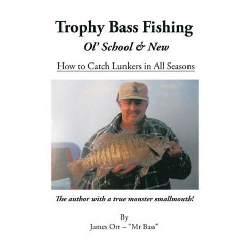 Trophy Bass Fishing Paperback, Authorhouse