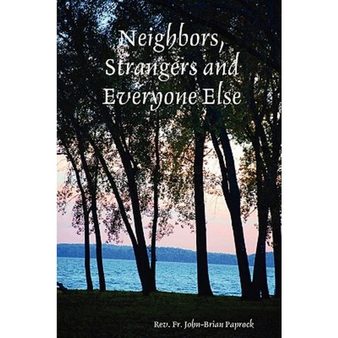 Neighbors Strangers and Everyone Else Paperback, Lulu.com
