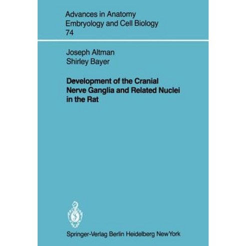 Development of the Cranial Nerve Ganglia and Related Nuclei in the Rat Paperback, Springer
