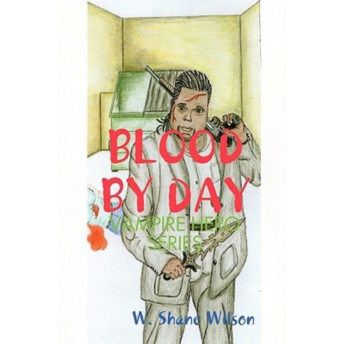 Blood by Day Paperback, W. Shane Wilson