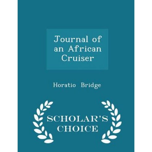 Journal of an African Cruiser - Scholar''s Choice Edition Paperback