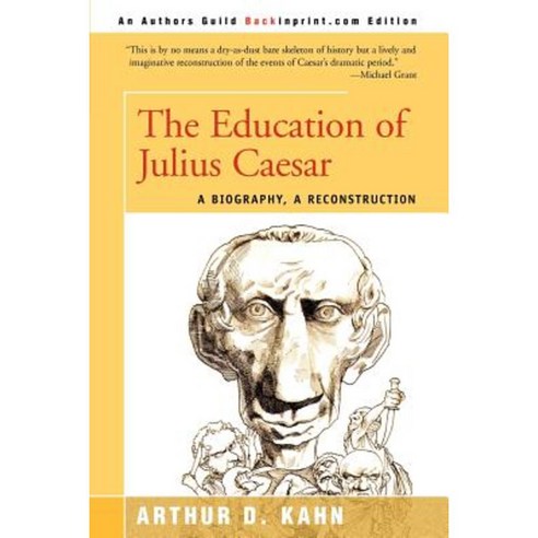 The Education of Julius Caesar: A Biography a Reconstruction Paperback, Backinprint.com