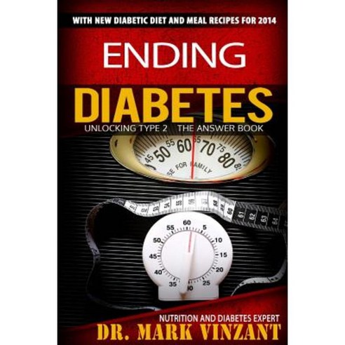 Ending Diabetes Unlocking Type 2: The Answer Book Paperback, Createspace
