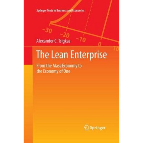 The Lean Enterprise: From the Mass Economy to the Economy of One Paperback, Springer