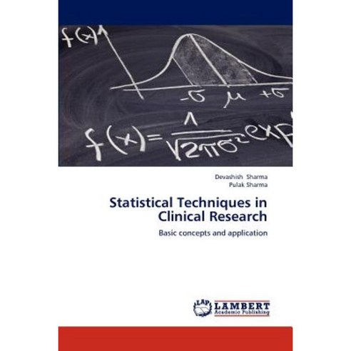 Statistical Techniques in Clinical Research Paperback, LAP Lambert Academic Publishing