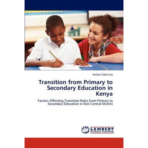 Transition from Primary to Secondary Education in Kenya Paperback, LAP Lambert Academic Publishing