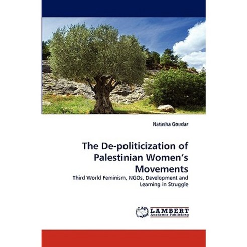 The de-Politicization of Palestinian Women''s Movements Paperback, LAP Lambert Academic Publishing