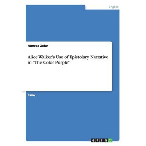 Alice Walker''s Use of Epistolary Narrative in the Color Purple Paperback, Grin Verlag Gmbh