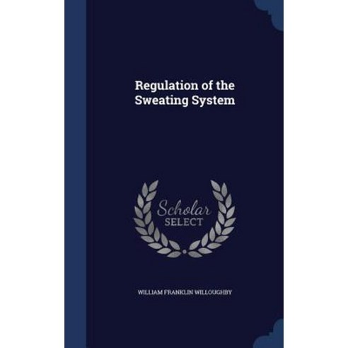 Regulation of the Sweating System Hardcover, Sagwan Press