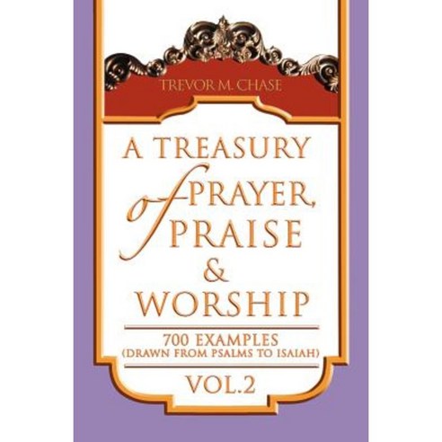 A Treasury of Prayer Praise & Worship Vol.2 Paperback, Xlibris Corporation
